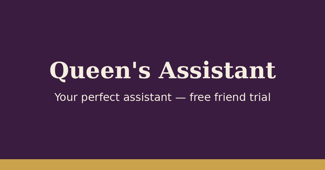 Queen's Assistant — Launch Bundle
